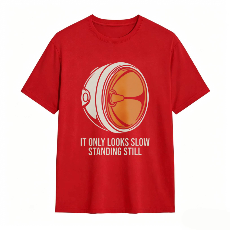 Turbine Engine Design With Text It Only Looks Slow Standing Still T-shirt
