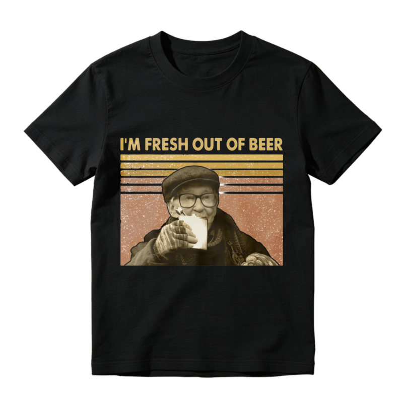 I M Fresh Out Of Beer Vintage Retro Funny Drinking Humor Unisex Classic T Shirt