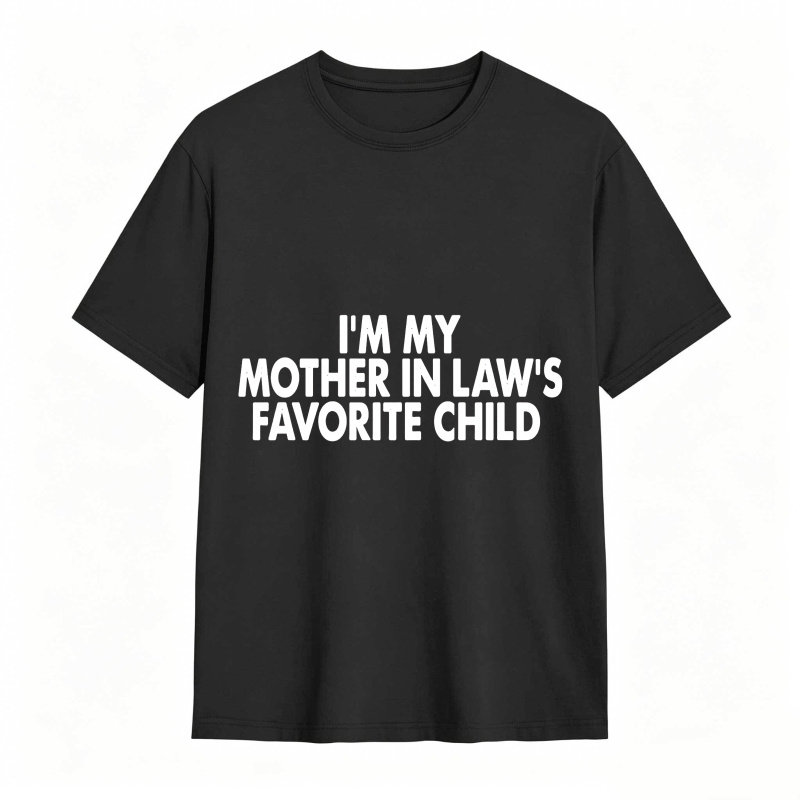 I M My Mother In Laws Favorite Child Unisex Classic T-shirt