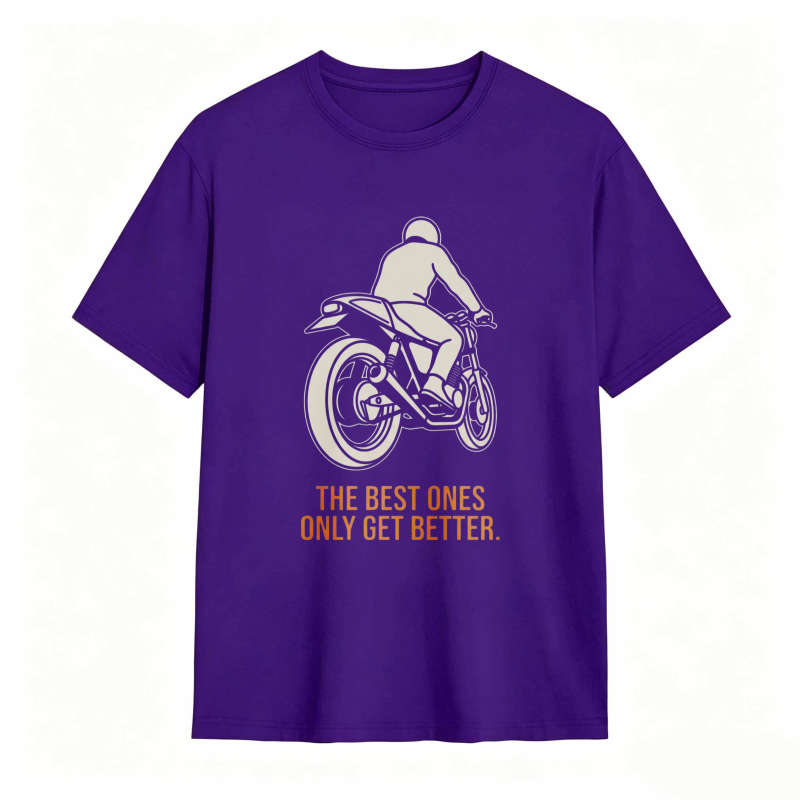Motorcycle Rider Graphic The Best Ones Only Get Better T-shirt