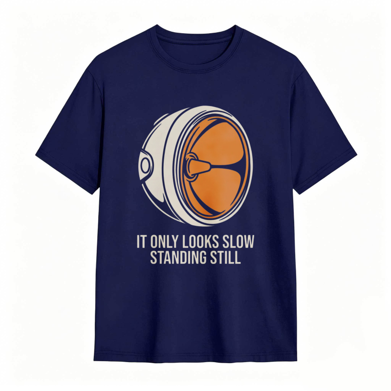 Turbine Engine Design With Text It Only Looks Slow Standing Still T-shirt