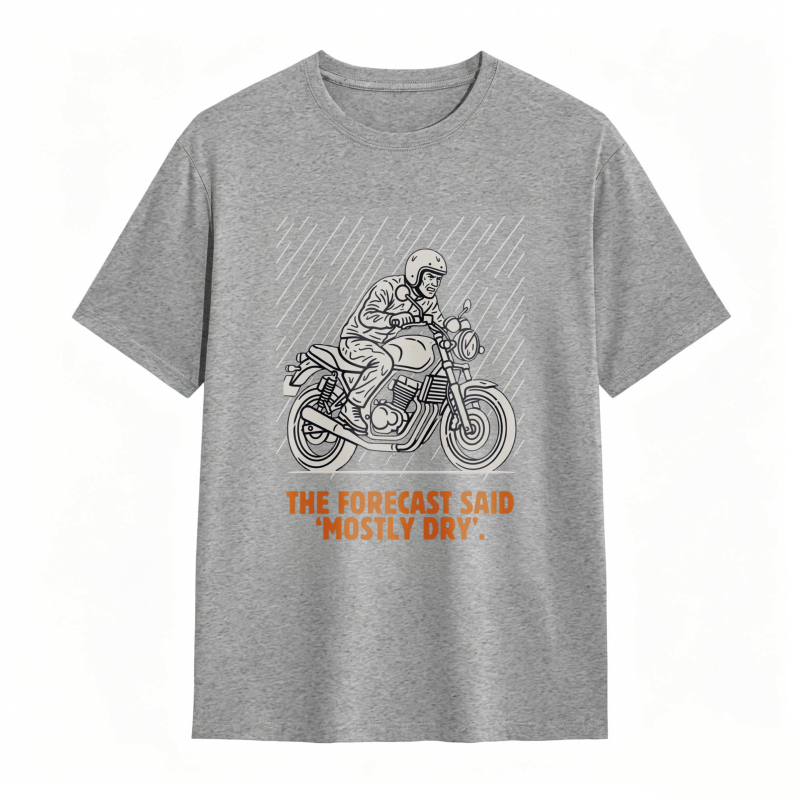 Motorcycle Rider With Rain Lines And Text The Forecast Said Mostly Dry T-shirt