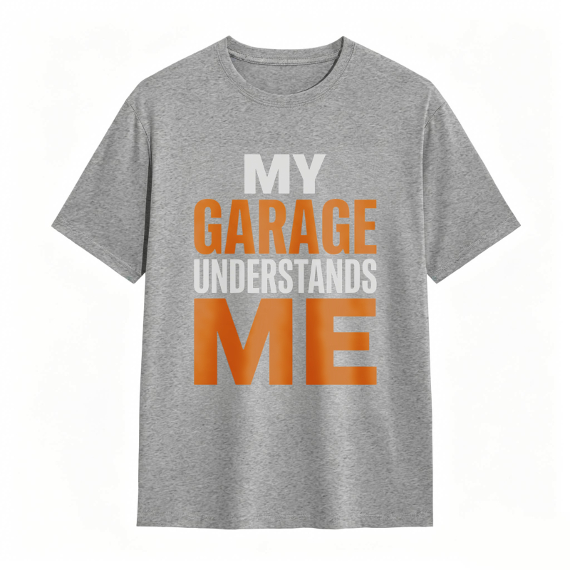 My Garage Understands Me T-shirt
