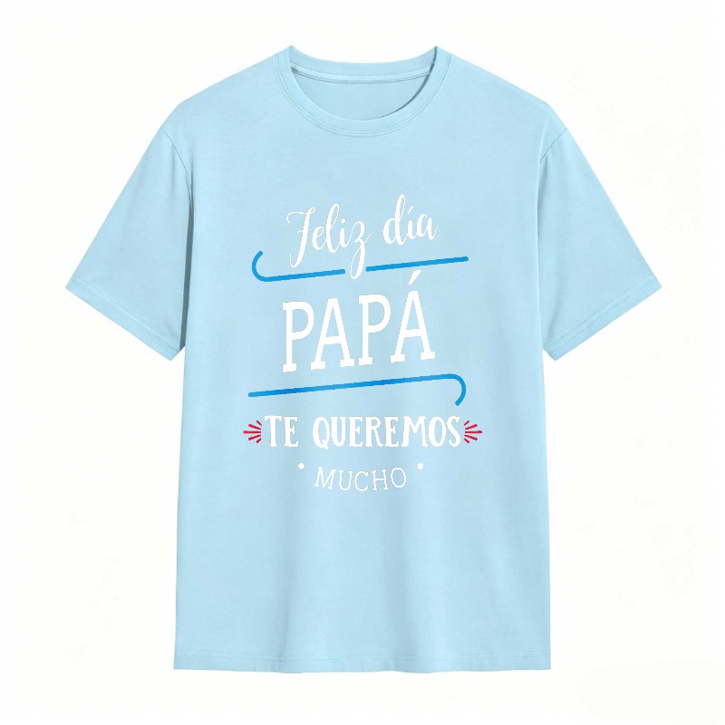 Happy Fathers Day Dad We Love You So Much Unisex Classic T-shirt