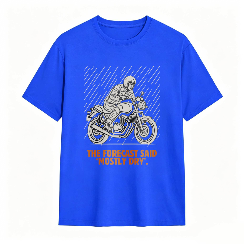 Motorcycle Rider With Rain Lines And Text The Forecast Said Mostly Dry T-shirt