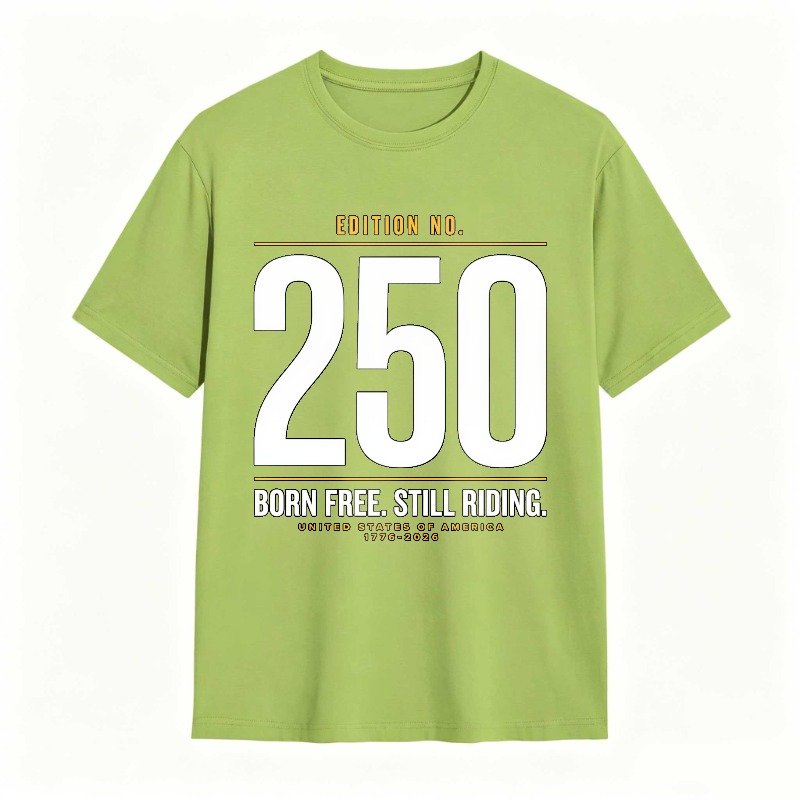 Edition No 250 Born Free Still Riding United States Of America 1776 2026 Unisex Classic T-shirt