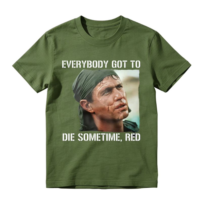 Everybody Got To Die Sometime Red Movie Quote Graphic Unisex Classic T Shirt
