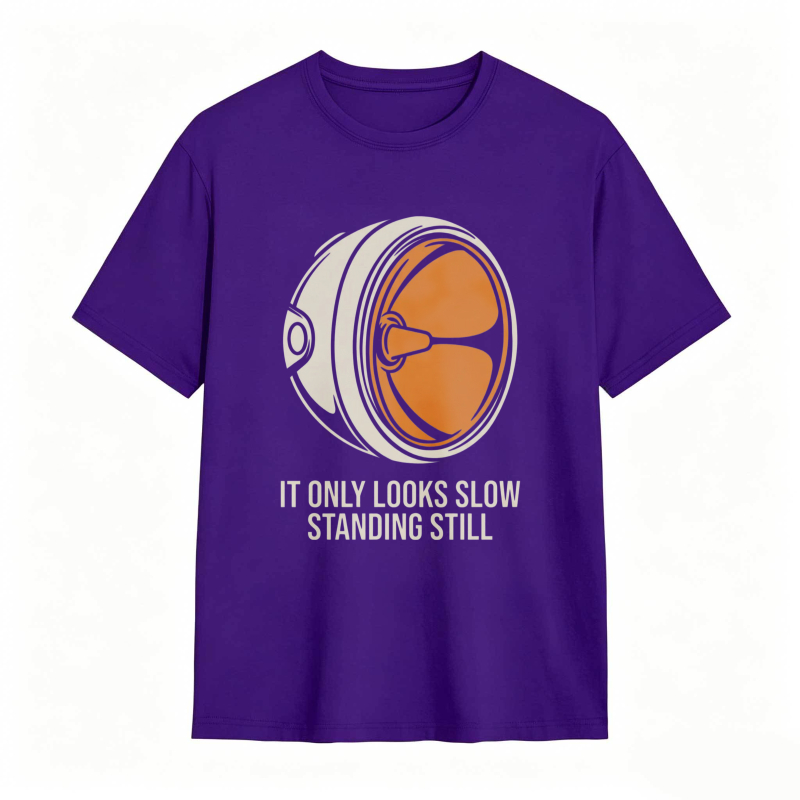 Turbine Engine Design With Text It Only Looks Slow Standing Still T-shirt
