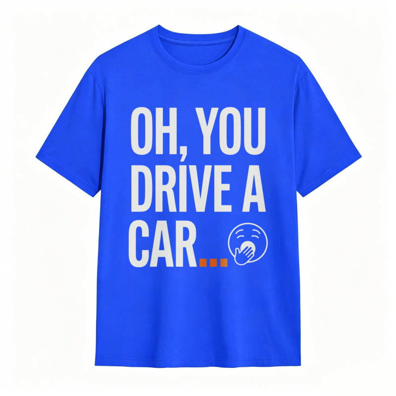 Oh You Drive A Car Face Emoji T-shirt