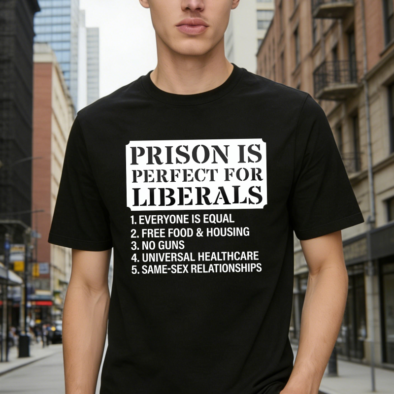 Prison Is Perfect For Liberals List Unisex Classic T-shirt