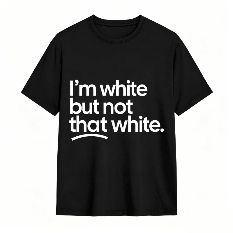 I'm white but not that white Unisex Tee