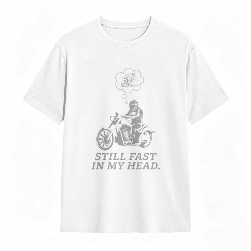 Motorcycle Rider With Thought Bubble Still Fast In My Head T-shirt
