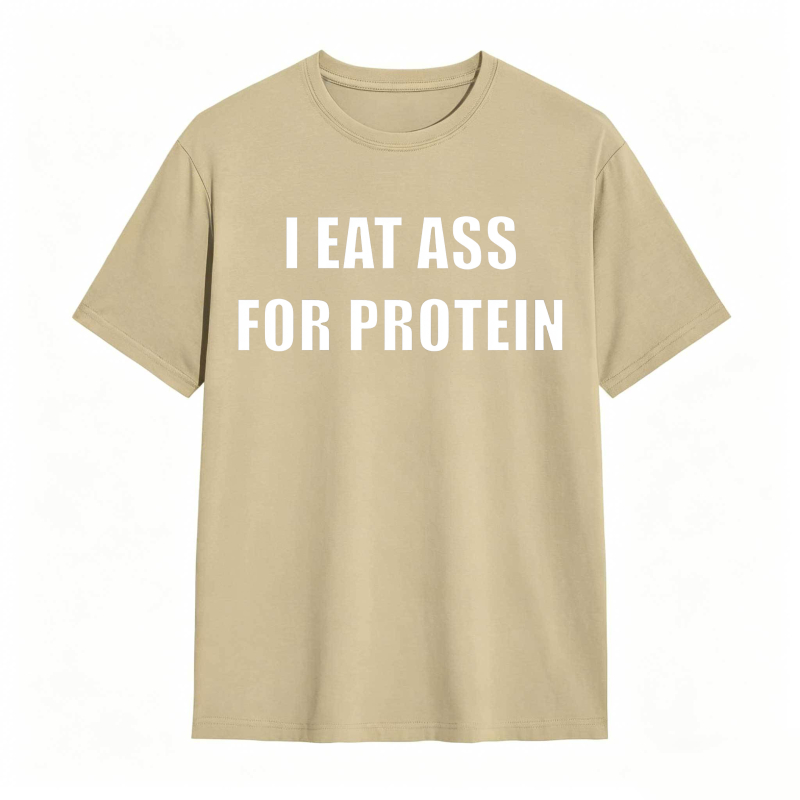 I Eat Ass For Protein Unisex Classic T-shirt
