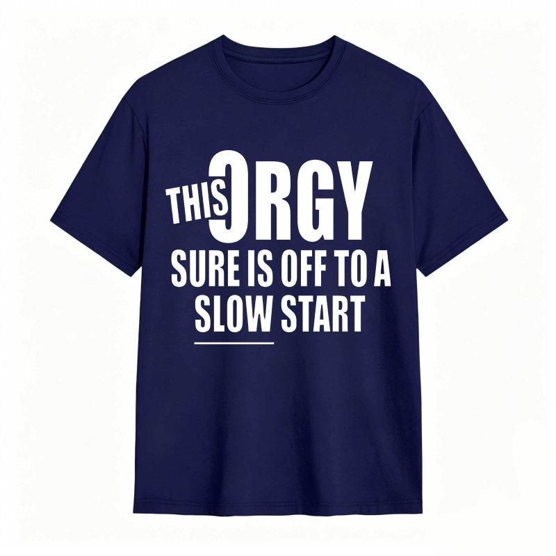This Orgy Sure Is Off To A Slow Start Unisex Classic T-shirt