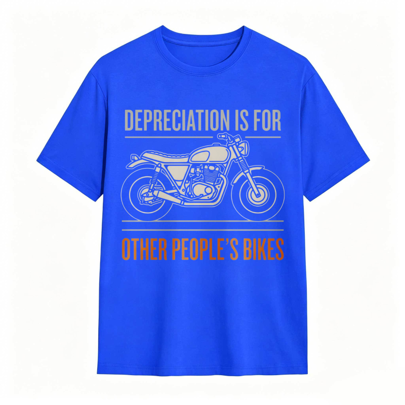 Motorcycle Depreciation Is For Other Peoples Bikes T-shirt