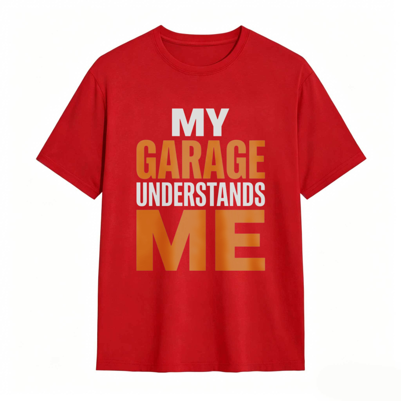 My Garage Understands Me T-shirt