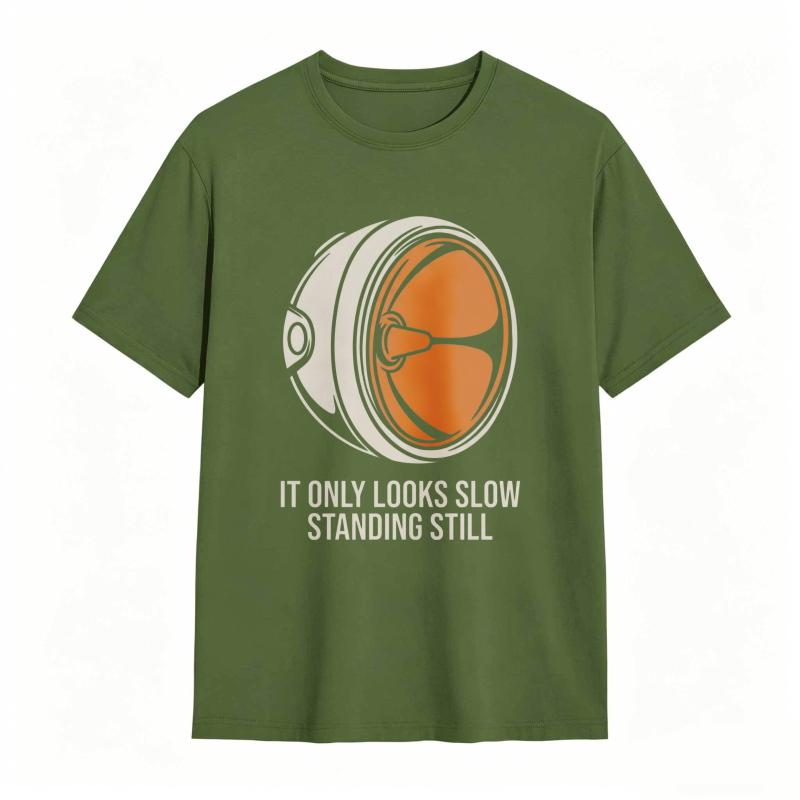 Turbine Engine Design With Text It Only Looks Slow Standing Still T-shirt