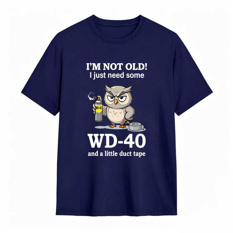 Owl With Wd 40 And Duct Tape I M Not Old I Just Need Some Wd 40 And A Little Duct Tape Unisex Classic T-shirt