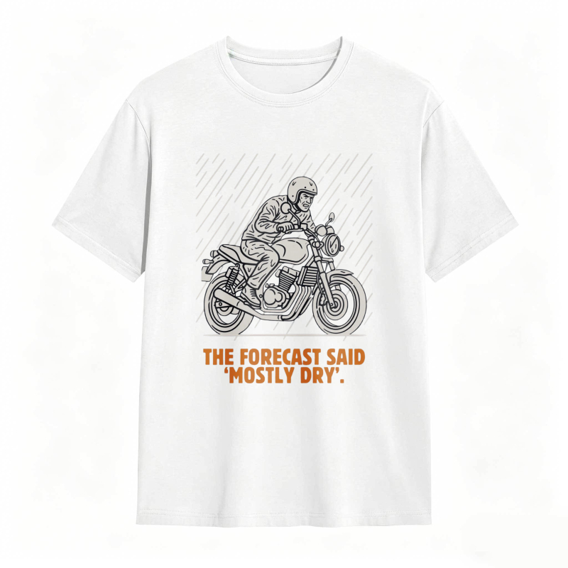 Motorcycle Rider With Rain Lines And Text The Forecast Said Mostly Dry T-shirt