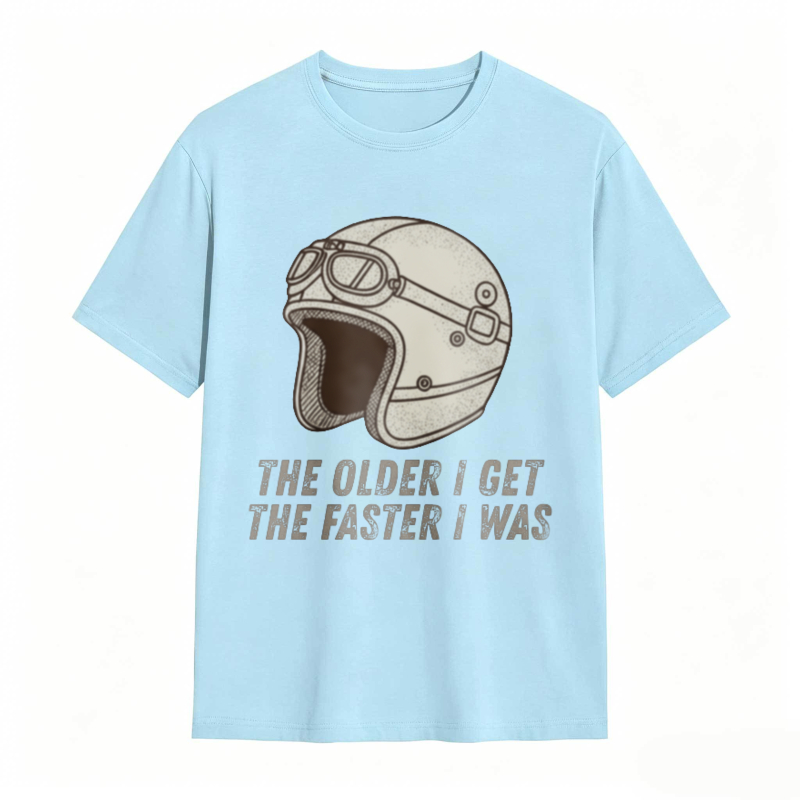 Motorcycle Helmet The Older I Get The Faster I Was T-shirt