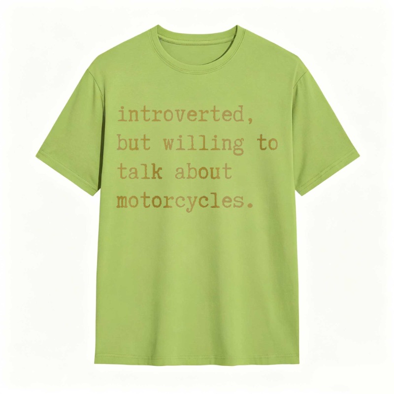 Introverted But Willing To Talk About Motorcycles T-shirt