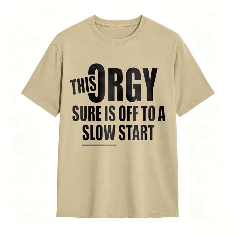 This Orgy Sure Is Off To A Slow Start Unisex Classic T-shirt