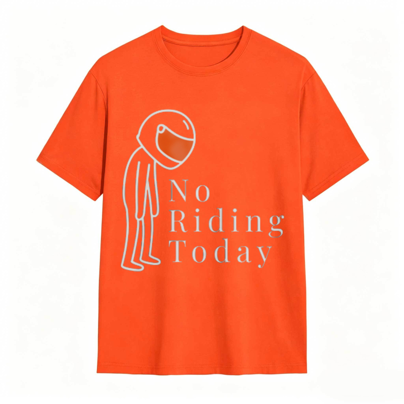 No Riding Today Motorcycle Rider With Helmet T-shirt
