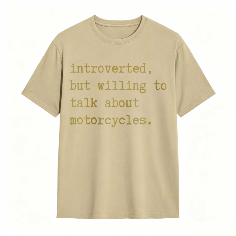 Introverted But Willing To Talk About Motorcycles T-shirt