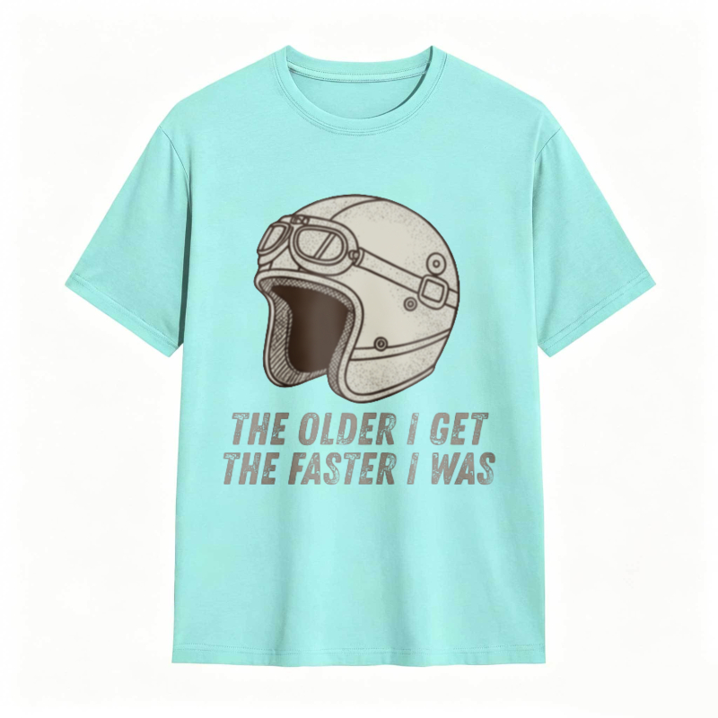 Motorcycle Helmet The Older I Get The Faster I Was T-shirt