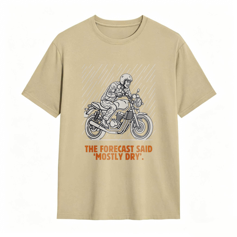 Motorcycle Rider With Rain Lines And Text The Forecast Said Mostly Dry T-shirt