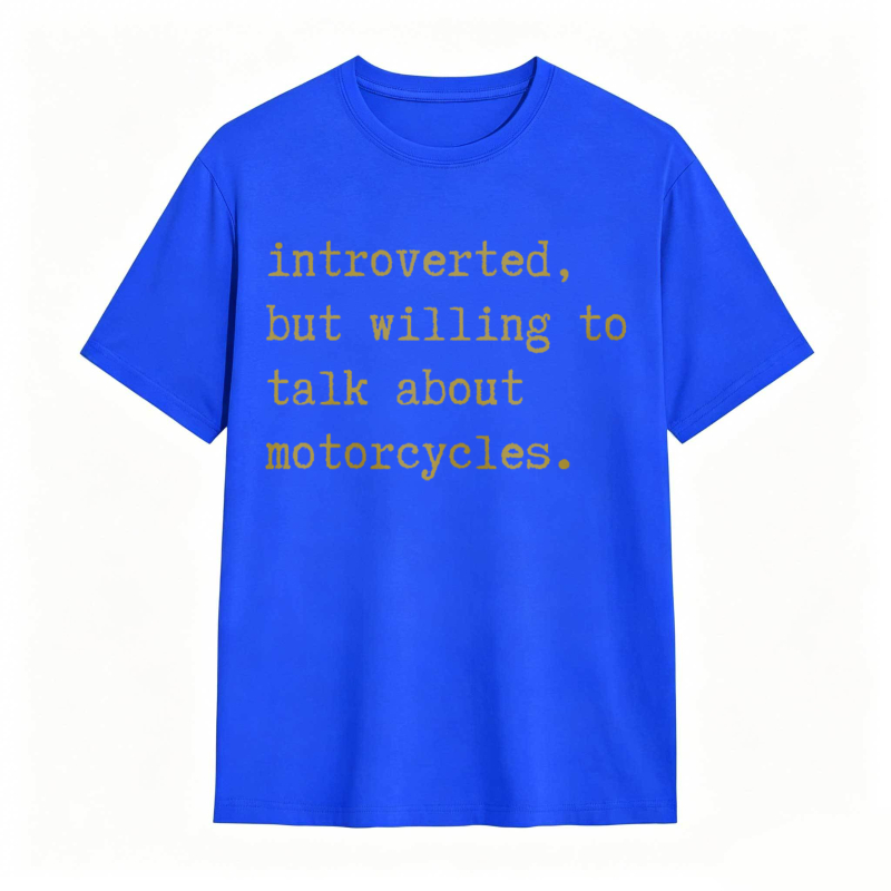 Introverted But Willing To Talk About Motorcycles T-shirt
