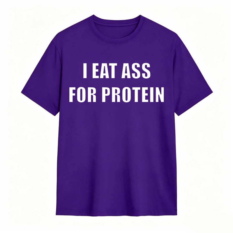 I Eat Ass For Protein Unisex Classic T-shirt