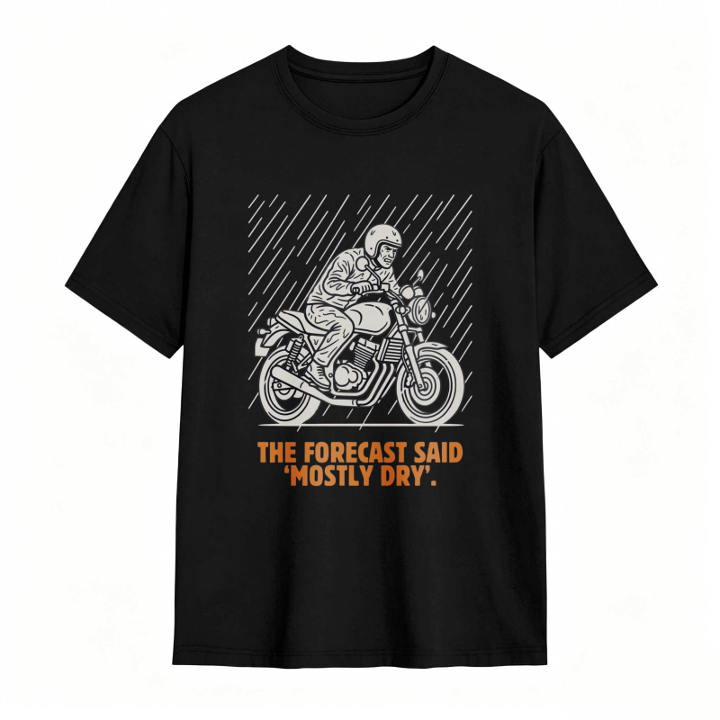 Motorcycle Rider With Rain Lines And Text The Forecast Said Mostly Dry T-shirt