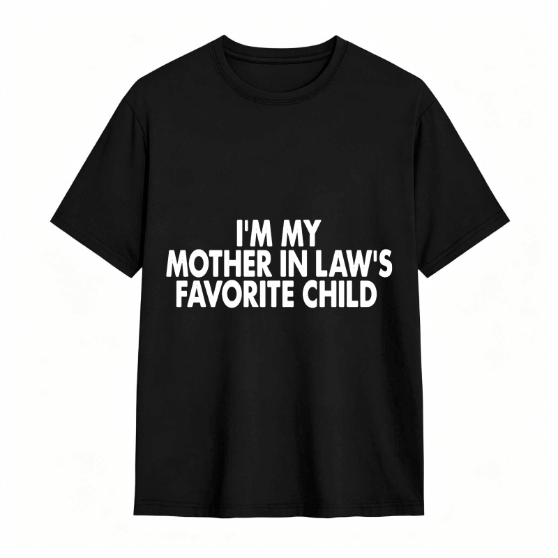I M My Mother In Laws Favorite Child Unisex Classic T-shirt