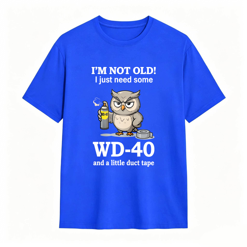 Owl With Wd 40 And Duct Tape I M Not Old I Just Need Some Wd 40 And A Little Duct Tape Unisex Classic T-shirt