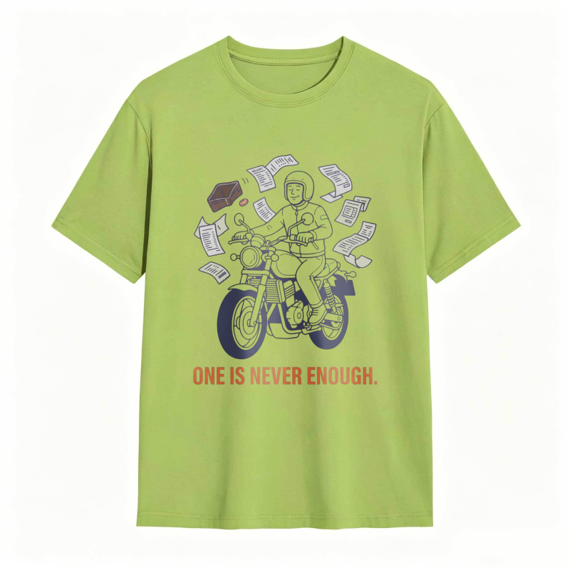 Motorcycle Rider With Money And Text One Is Never Enough T-shirt