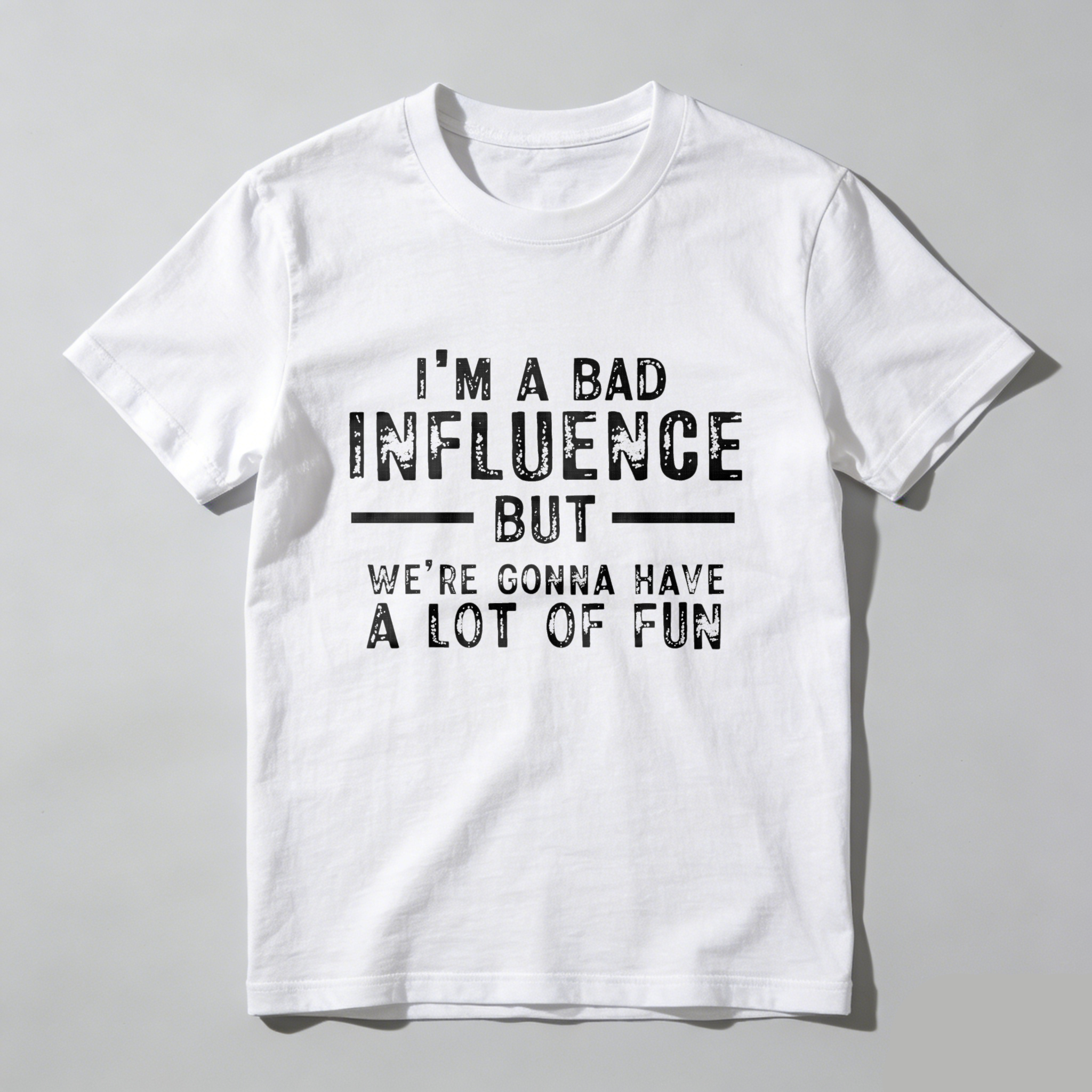 TEECURENT I M A Bad Influence But Were Gonna Have A Lot Of Fun Pure Cotton Short Sleeve T Shirt