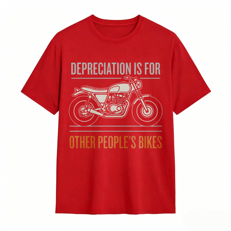 Motorcycle Depreciation Is For Other Peoples Bikes T-shirt