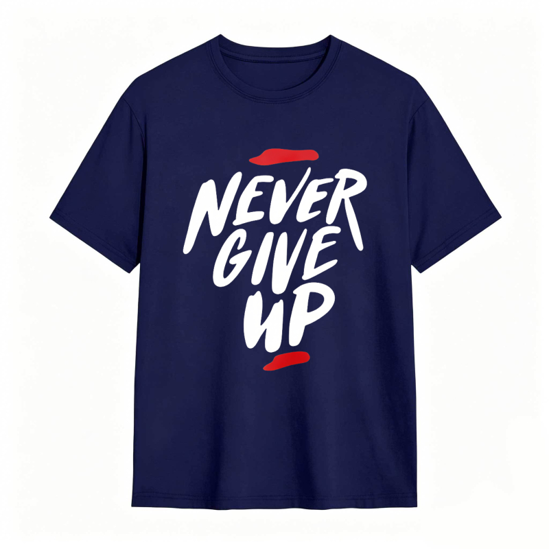 Never Give Up Motivational Quote Unisex Classic T-shirt