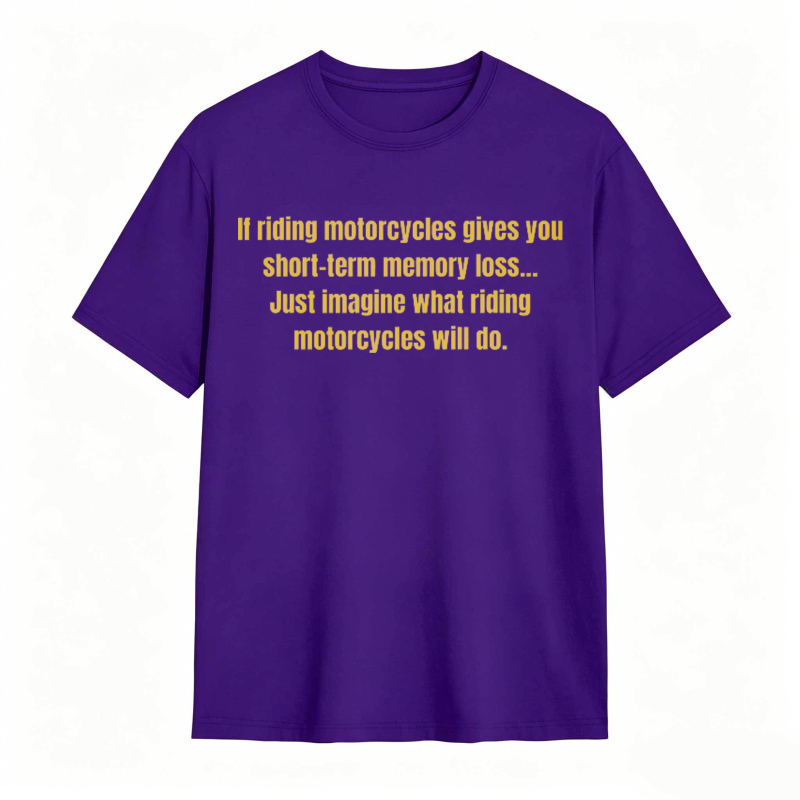Motorcycle Riding Memory Loss Humor T-shirt