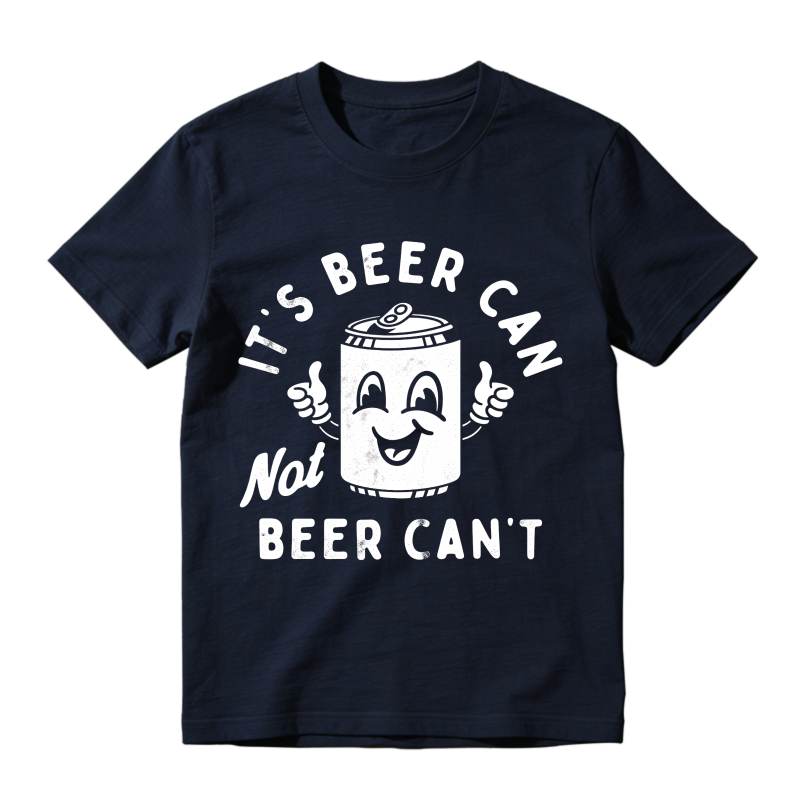 Its Beer Can Not Beer Cant Unisex Classic T-shirt