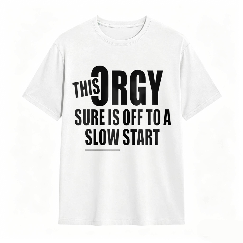 This Orgy Sure Is Off To A Slow Start Unisex Classic T-shirt