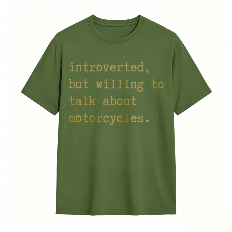 Introverted But Willing To Talk About Motorcycles T-shirt