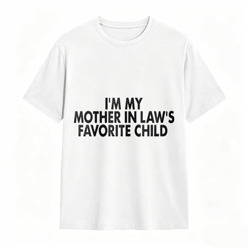I M My Mother In Laws Favorite Child Unisex Classic T-shirt
