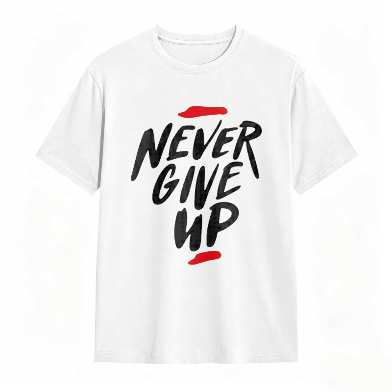 Never Give Up Motivational Quote Unisex Classic T-shirt