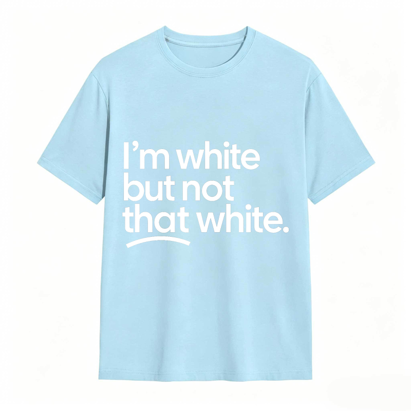 I'm white but not that white Unisex Tee