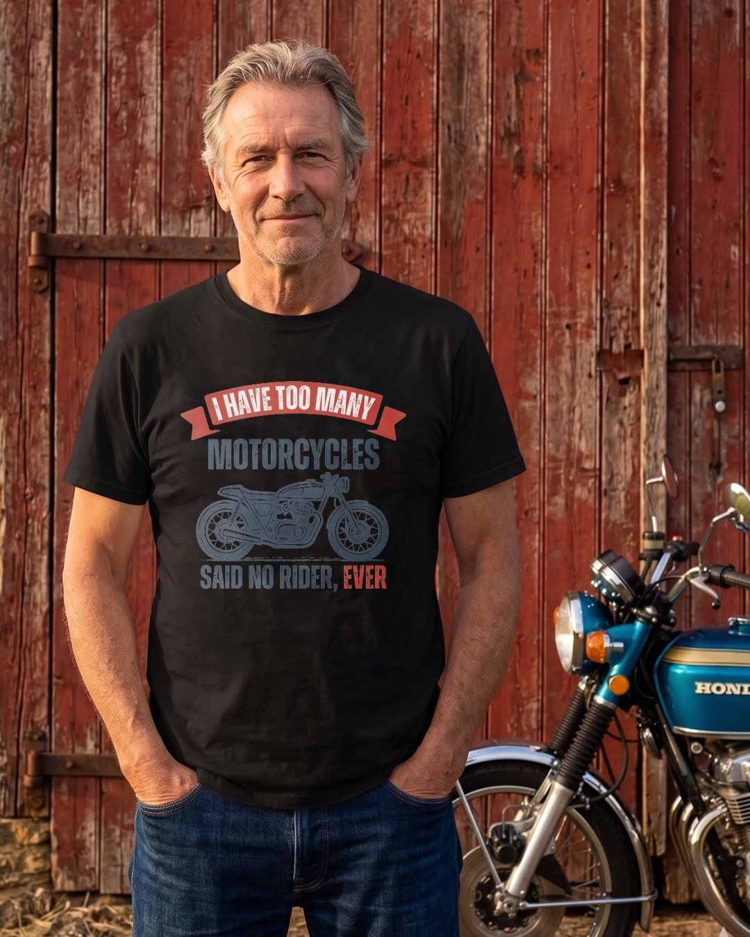 I Have Too Many Motorcycles Said No Rider Ever T-shirt