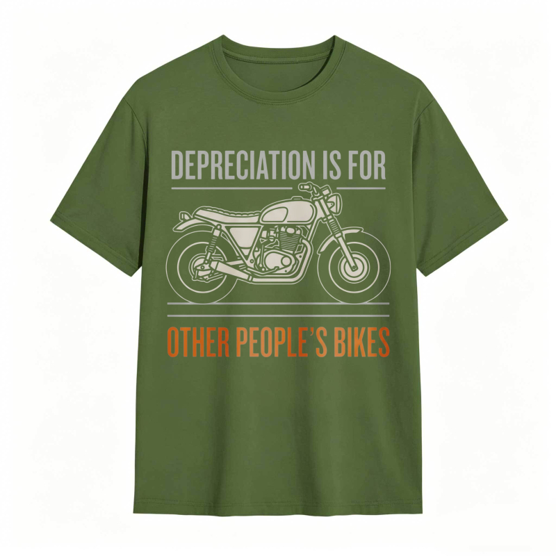 Motorcycle Depreciation Is For Other Peoples Bikes T-shirt