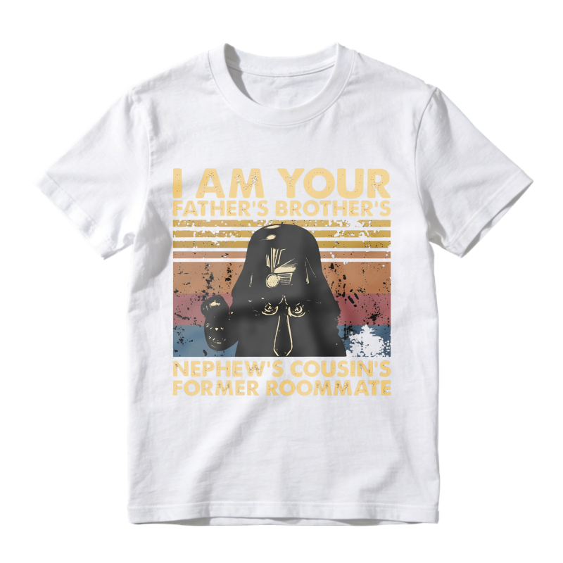 I Am Your Fathers Brothers Nephews Cousins Former Roommate Vintage Star Wars Inspired Design Unisex Classic T-shirt
