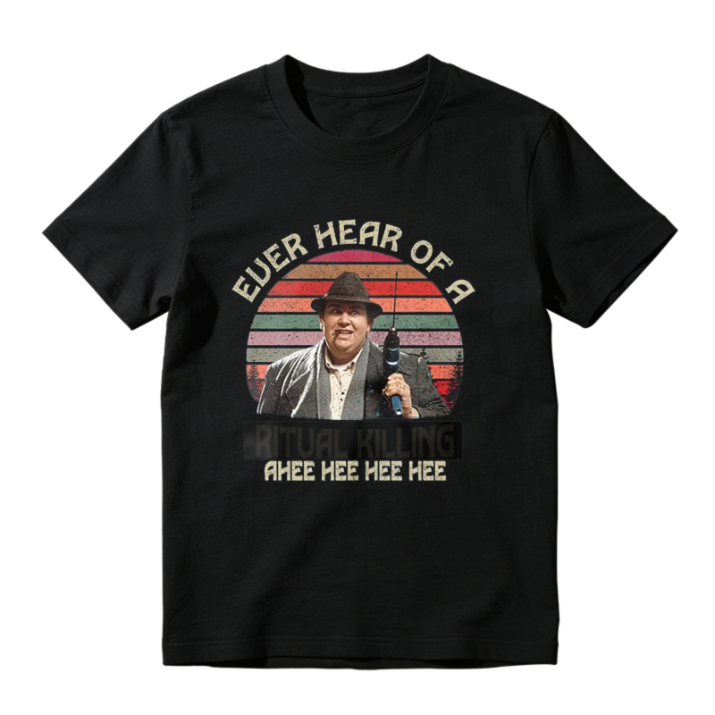 Ever Hear Of A Ritual Killing Mee Hee Hee Hee Funny Movie Quote Unisex Classic T-shirt